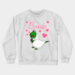 Bride Dinosaur Funny Bachelorette Party Engagement Wedding Crewneck Sweatshirt